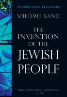 BOOK REVIEW: The Invention of the Jewish People. By Shlomo Sand (Jim Miles)