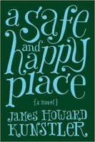 My New Book: A Safe and Happy Place | James Howard Kunstler