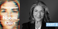LISTEN: Naomi Klein -- Doppelganger, Part Two -- TinHouse Between The Covers Podcast