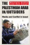 BOOKS: Palestinian In/Outsiders. By Mustafa Kabha and Dan Caspi (Jim Miles)