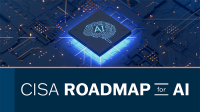 DHS Cybersecurity and Infrastructure Security Agency Releases Roadmap for Artificial Intelligence -- US Dept. of Homeland Security