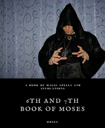 Sixth and Seventh Book of Moses. By Moses