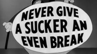 W.C. Fields - Never Give a Sucker an Even Break