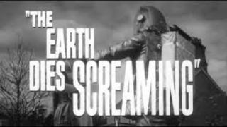 THE EARTH DIES SCREAMING - 1964 Science Fiction Movie